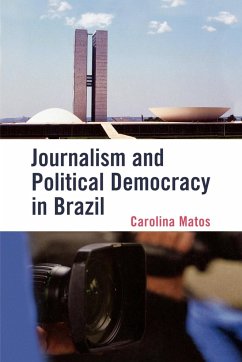 Journalism and Political Democracy in Brazil - Matos, Carolina