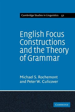 English Focus Constructions and the Theory of Grammar - Rochemont, Michael Shaun; Culicover, Peter William