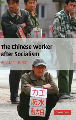 The Chinese Worker after Socialism - Hurst, William