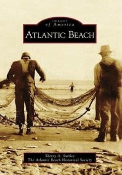 Atlantic Beach - Suttles, Sherry A.; The Atlantic Beach Historical Society