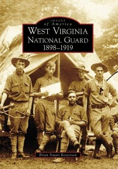 West Virginia National Guard: 1898-1919 - Kesterson, Brian Stuart