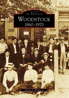 Woodstock: 1860-1970 - Whitmore, Felicia S.