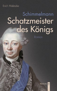 Schimmelmann - Schatzmeister des Königs - Maletzke, Erich