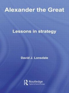 Alexander the Great: Lessons in Strategy - Lonsdale, David J