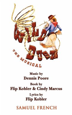 Wild Dust: The Musical - Kobler, Flip; Marcus, Cindy; Poore, Dennis