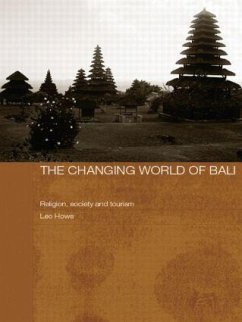 The Changing World of Bali - Howe, Leo (University of Cambridge, UK)