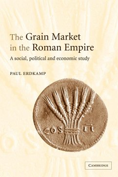 The Grain Market in the Roman Empire - Erdkamp, Paul; Paul, Erdkamp