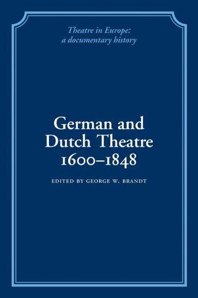 German and Dutch Theatre, 1600 1848