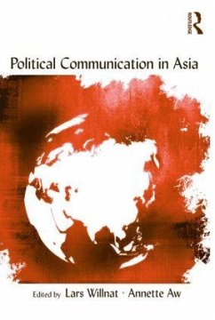 Political Communication in Asia - Aw, Annette / Willnat, Lars (eds.)