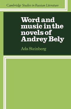 Word and Music in the Novels of Andrey Bely - Steinberg, Ada