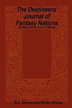 The Destineers' Journal of Fantasy Nations - Sharpe, Bobby; Sharpe, N. A.