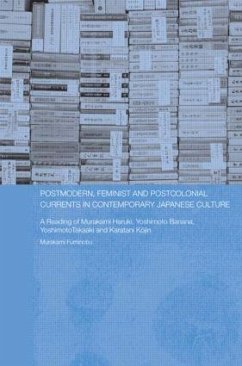 Postmodern, Feminist and Postcolonial Currents in Contemporary Japanese Culture - Murakami, Fuminobu