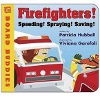 Firefighters!: Speeding! Spraying! Saving!