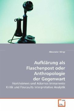 Aufklärung als Flaschenpost oder Anthropologie der Gegenwart - Stingl, Alexander