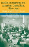 Jewish Immigrants and American Capitalism, 1880-1920: From Caste to Class