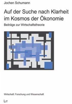 Auf der Suche nach Klarheit im Kosmos der Ökonomie - Schumann, Jochen