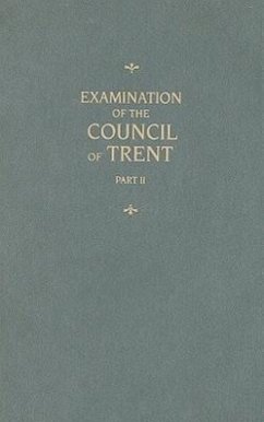 Examination of the Council of Trent, Part II - Chemnitz, Martin