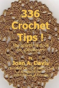 336 Crochet Tips ! The Solutions Book for Crocheters - Davis, Joan A.