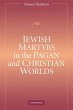 Jewish Martyrs in the Pagan and... - Bild 1