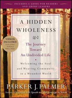 A Hidden Wholeness - Palmer, Parker J. (University of California at Berkeley)