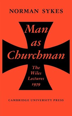 Man as Churchman - Sykes, Norman