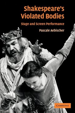 Shakespeare's Violated Bodies - Aebischer, Pascale; Pascale, Aebischer