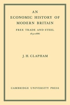 An Economic History of Modern Britain - Clapham, John