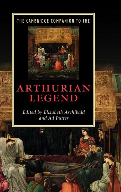 The Cambridge Companion to the Arthurian Legend - Archibald, Elizabeth / Putter, Ad (ed.)