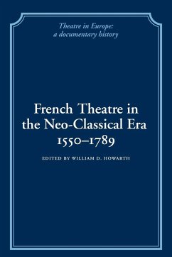 French Theatre in the Neo-Classical Era, 1550 1789