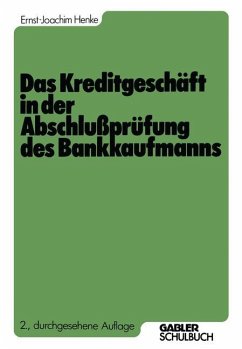 Das Kreditgeschäft in der Abschlußprüfung des Bankkaufmanns - Henke, Ernst-Joachim