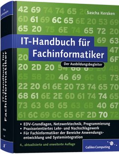 IT-Handbuch für Fachinformatiker Für Fachinformatiker der Bereiche Anwendungsentwicklung und Systemintegration - Kersken, Sascha