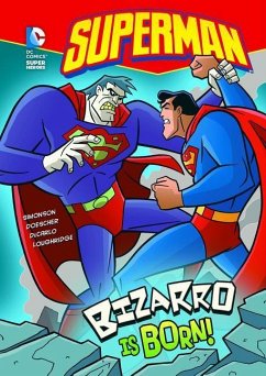 Superman: Bizarro Is Born! - Simonson, Louise