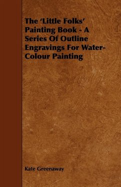 The 'Little Folks' Painting Book - A Series of Outline Engravings for Water-Colour Painting