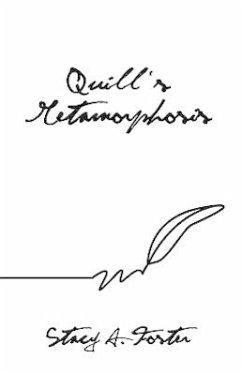 Quill's Metamorphosis - Foster, Stacy A.