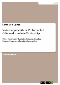 Verfassungsrechtliche Probleme bei Öffnungsklauseln in Tarifverträgen - Leiden, Sarah von