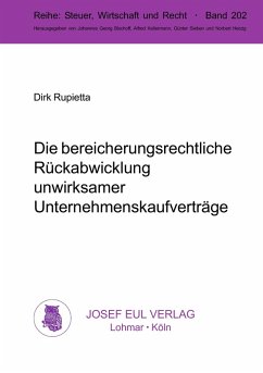 Die bereicherungsrechtliche Rückabwicklung unwirksamer Unternehmenskaufverträge Die bereicherungsrechtliche Rückabwicklung unwirksamer Unternehmenskaufverträge