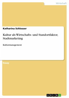 Kultur als Wirtschafts- und Standortfaktor, Stadtmarketing - Schlosser, Katharina