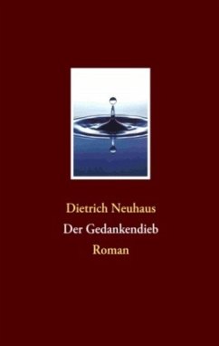 Der Gedankendieb - Neuhaus, Dietrich