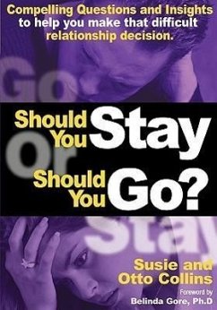 Should You Stay or Should You Go? Compelling Questions and Insights to help you make that difficult relationship decision - Collins, Susie
