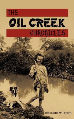 THE OIL CREEK CHRONICLES - Aites, Richard W.