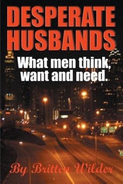 Desperate Husbands (What Men Think, Want and Need) - Wilder, Britten