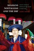 Shamans, Nostalgias, and the IMF: South Korean Popular Religion in Motion