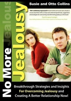 No More Jealousy: Breakthrough Strategies and Insights for Overcoming Jealousy and Creating a Better Relationship Now! - Collins, Susie
