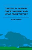 Travels in Tartary - One's Company and News from Tartary Travels in Tartary - One's Company and News from Tartary