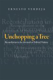 Unchopping a Tree: Reconciliation in the Aftermath of Political Violence