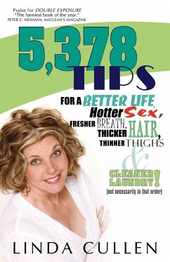 5,378 Tips for a Better Life, Hotter Sex, Fresher Breath, Thicker Hair, Thinner Thighs and Cleaner Laundry! (not necessarily in that order) - Cullen, Linda