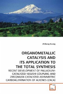 ORGANOMETALLIC CATALYSIS AND ITS APPLICATION TO THE TOTAL SYNTHESIS - Huang, Zhihong