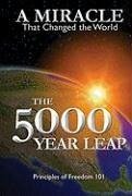 The 5000 Year Leap: A Miracle That Changed the World - Skousen, W. Cleon