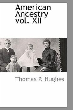 American Ancestry Vol. XII - Hughes, Thomas Patrick