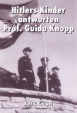 Hitlers Kinder antworten Prof. Guido Knopp